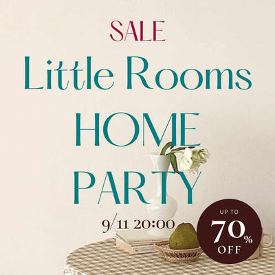 Little Rooms HOME PARTY！